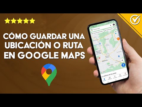 ¿Cómo Guardar una Ubicación o Ruta en Google Maps en Android e iPhone?