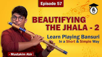 Episode 57 : beautifying jhala - 2  ||Learn Playing Bansuri In a Short & Simple Way |Bansuri Gurukul