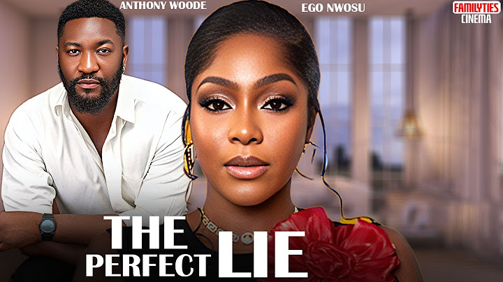 THE PERFECT LIE - EGO NWOSU, ANTHONNY WOODE - Nigerian Movie