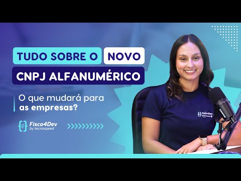 Fisco4Dev | Novo CNPJ Alfanumérico e seus impactos na Reforma Tributária