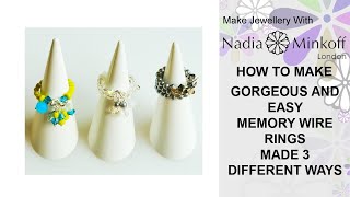 How to make gorgeous and easy Memory wire rings 3 different ways