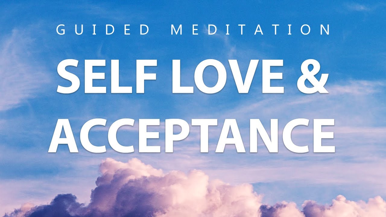 Guided Meditation For Self Love & Acceptance | Be Kind To Yourself - 5 ...