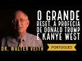 O Grande reset, A Profecia sobre Donald Trump e Kenye West como presidente dos EUA - Walter Veith