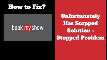 How to Fix BookMyShow App Unfortunately, Has Stopped Problem Solved in Android & iOS Phone