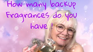 How many backup fragrances do you have ? (my own tag video )