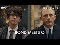 SKYFALL | 007 Meets Q – Daniel Craig, Ben Whishaw | James Bond