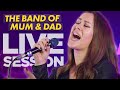 The band of mum  dad  live session absolute radio