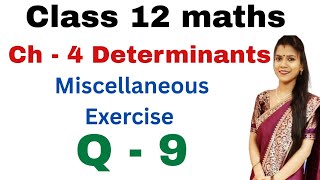 Ch - 4 Determinants | Miscellaneous Exercise Q - 9 | Class 12 maths