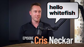 Hello Whitefish - Cris Neckar - Hacking life / Two Bear Capital (Episode 14)