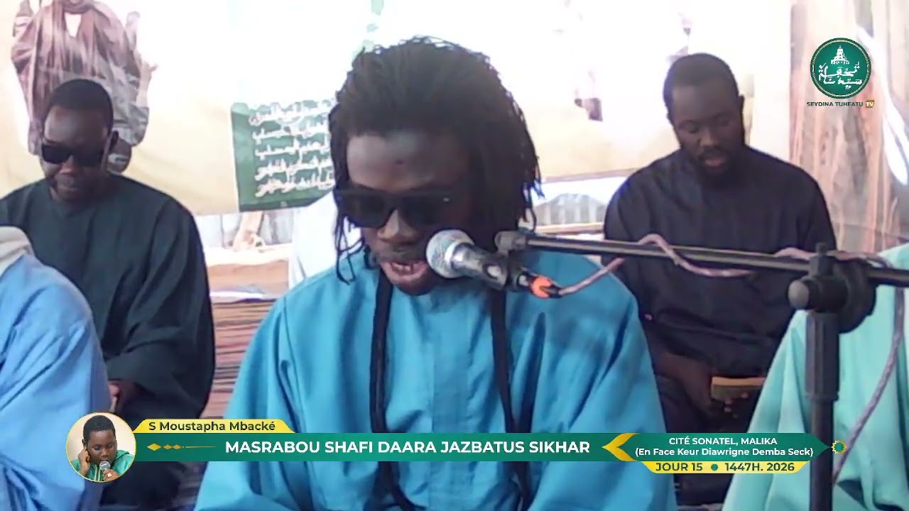 MASRABOU SHAFI DAARA JAZBATUS SIKHAR MALIKA CITÉ  SONATEL  1447H / 2026   |  JOUR  15