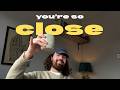 You’re closer than you think…