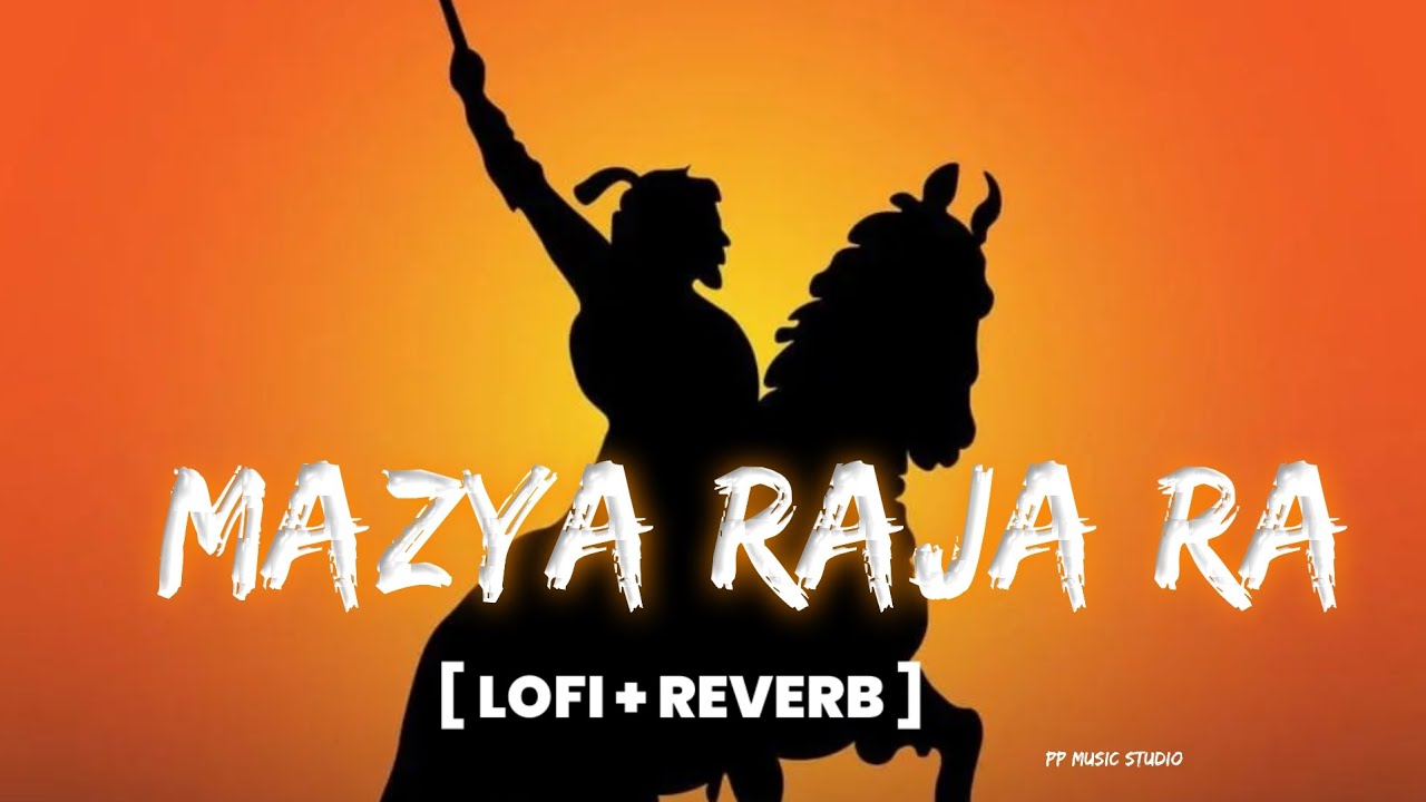Majhya Raja Ra Lofi Song Slowed  reverb Adarsh Shinde  Marathi Lofi Song