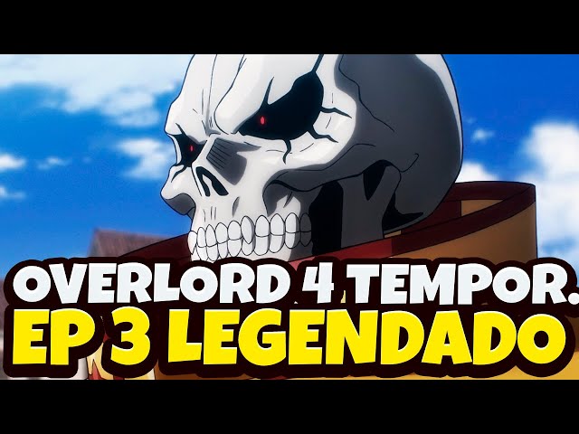 OVELORD 4 TEMPORADA EP 3 LEGENDADO PT-BR - DATA DE LANÇAMENTO