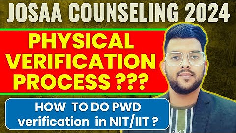 JOSAA Counseling 2024 Physical verification process | How to do physical verification ? #josaa2024