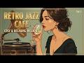 Best Cool Jazz Mix ~ Vintage Cafe Sounds for a Relaxing Retro Lounge Night