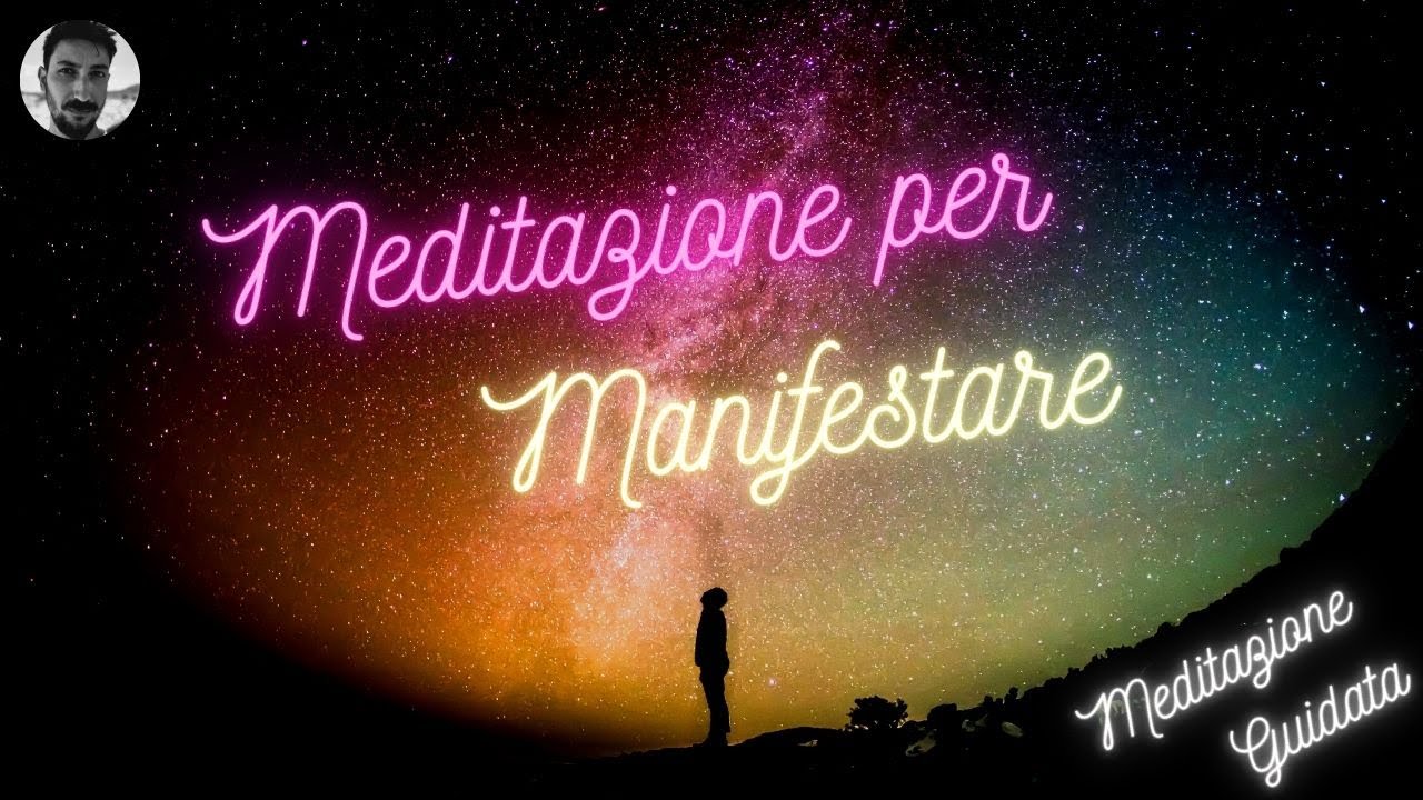 Meditazione per manifestare  - Porta alla luce i tuoi desideri - Meditazione guidata 10 minuti