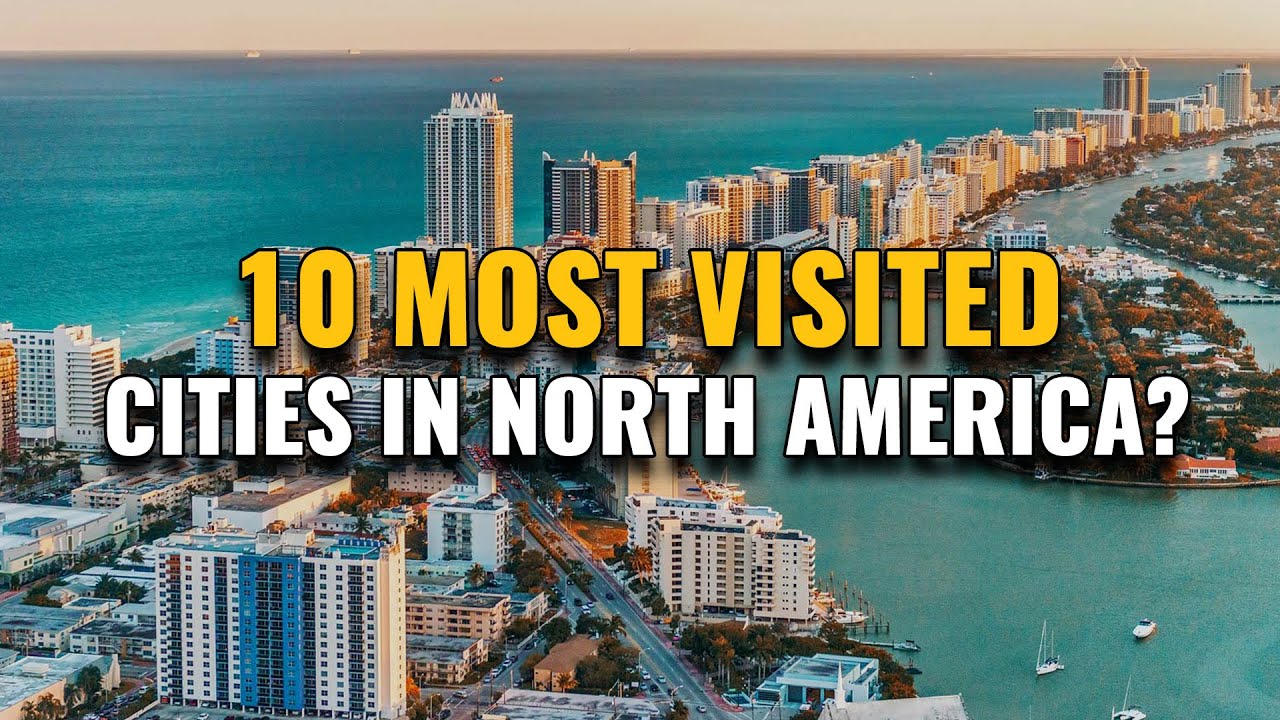 10 Most Visited Cities in North America YouTube