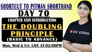 DAY-70 | CHAPTER-XXIV | THE DOUBLING PRINCIPLE | BASIC TO ADVANCE | PITMAN STENO | BY JANVI MAAM |