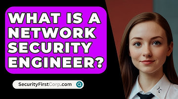 What Is A Network Security Engineer? - SecurityFirstCorp.com