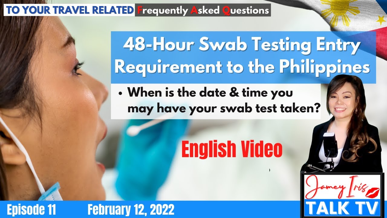 48-Hour Swab Test Requirement for Foreign Travelers Entry to the Philippines | Explanation & Samples