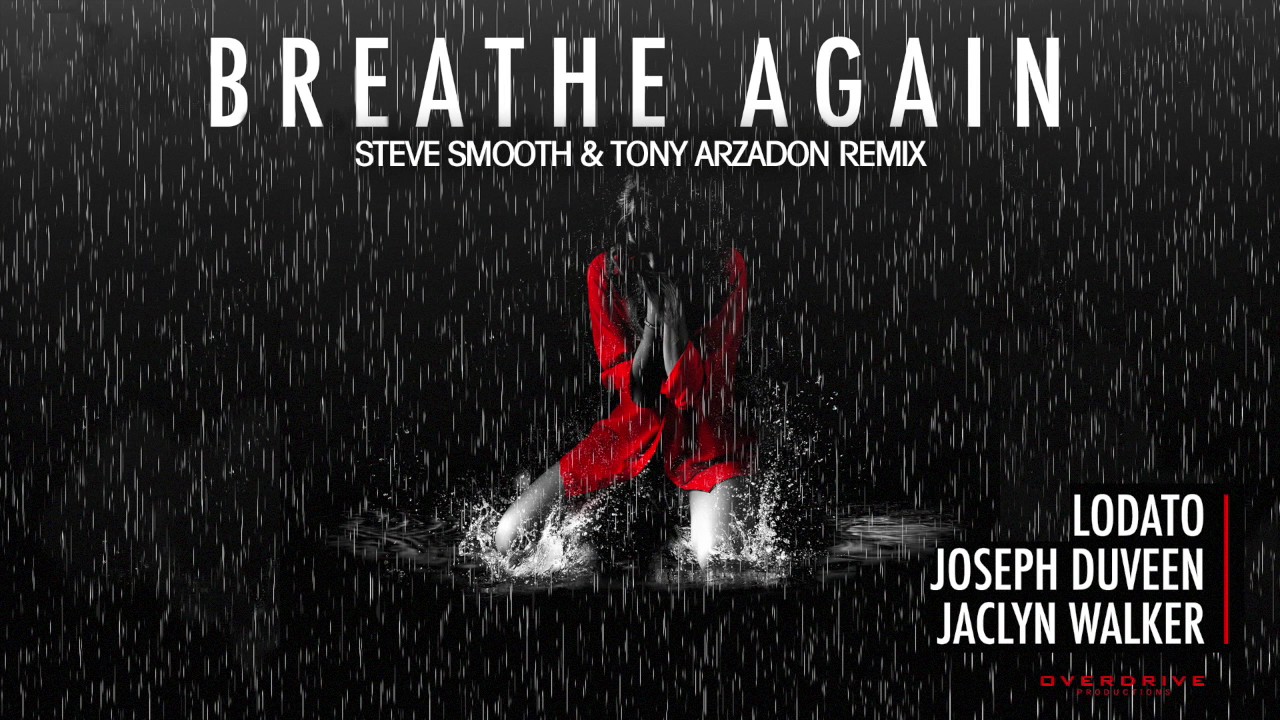 Lodato Joseph Duveen Feat Jaclyn Walker Breathe Again Steve Smooth Tony Arzadon Remix 