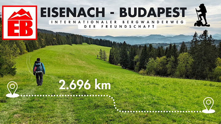 Der Internationale Bergwanderweg der Freundschaft von Eisenach nach Budapest - EB