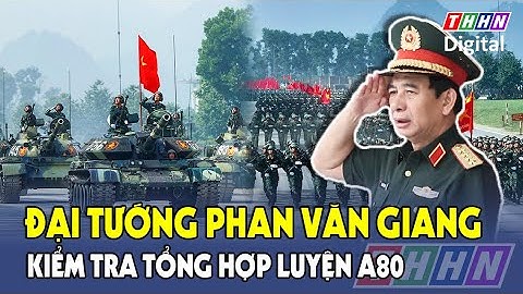 Đại tướng Phan Văn Giang kiểm tra tổng hợp luyện lực lượng diễu binh, diễu hành A80 | Hà Nam TV