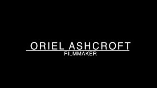Oriel Ashcroft Filmmaker Showreel