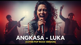 ANGKASA - LUKA | COVER POP ROCK VERSION (Cover By Darung_Ka)