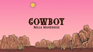 Bella Mackenzie - COWBOY (Lyrics)