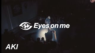 【Eyes on me 2024】#8 AKI  and...  #eyesonme