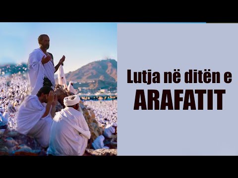 Lutja që duhet te besh ne ditet e Arafatit