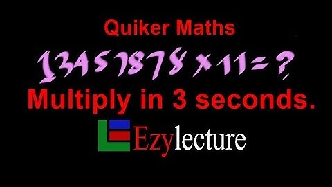 Multiply any number by 11 in 3 seconds.