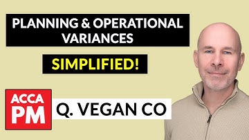 Variance Analysis Made Simple: Planning & Operational Deep Dive | ACCA PM | Vegan Co
