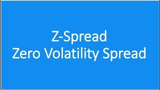 ZSpread| ZeroVolatility Spread|OptionAdjusted Spread (OAS)/ Fixed Income