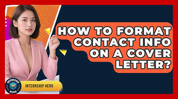 How To Format Contact Info On A Cover Letter? - Internship Hero