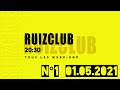 RUIZCLUB Week-end / 01.05.2021