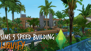 Sims 3 Speed Building - Liquefy