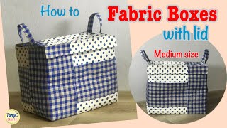 fabric storage boxes with lid|fabric boxes with lid tutorials|fabric storage box sewing tutorial