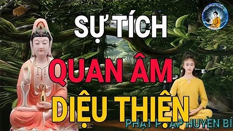 Kể Truyện Đêm Khuya"SỰ TÍCH QUAN ÂM DIỆU THIỆN"Mỗi Đêm Nghe Bình An_Hạnh Phúc@PhatPhapHuyenBi