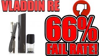VLADDIN RE Pod System | 66% FAIL RATE!?!?!? | SAVE YOUR MONEY