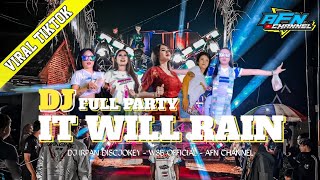 DJ IT WILL RAIN (BRUNO MARS) | FULL PARTY COCOK BUAT KARNAVAL - DJ IRPAN DISCJOKEY