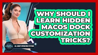 Why Should I Learn Hidden macOS Dock Customization Tricks? - All About Operating Systems