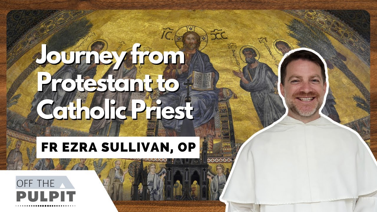Why I Became Catholic and a Priest (ft. Fr Ezra Sullivan, OP) I Off The Pulpit
