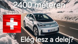 2400 méteren VILLANYAUTÓVAL |MINUSZ FOGYASZTÁS? |Elég lesz az áram? 🇩🇪🇦🇹🇭🇹🇨🇭 #id3 #svájc #volkswagen