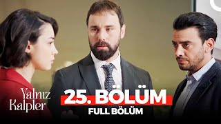 Yalnız Kalpler 25. Bölüm