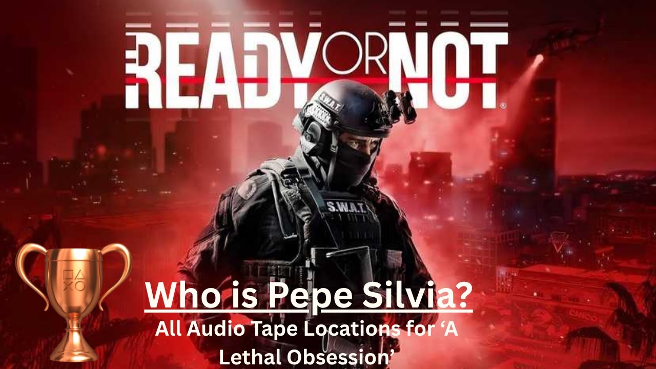 Who is Pepe Silvia? - Ready Or Not Trophy Guide: All Audiotape Locations