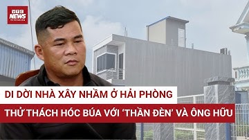 Vụ xây nhầm nhà ở Hải Phòng: ‘Thần đèn’ gặp thử thách lớn, dự kiến hoàn thành sau hơn 40 ngày