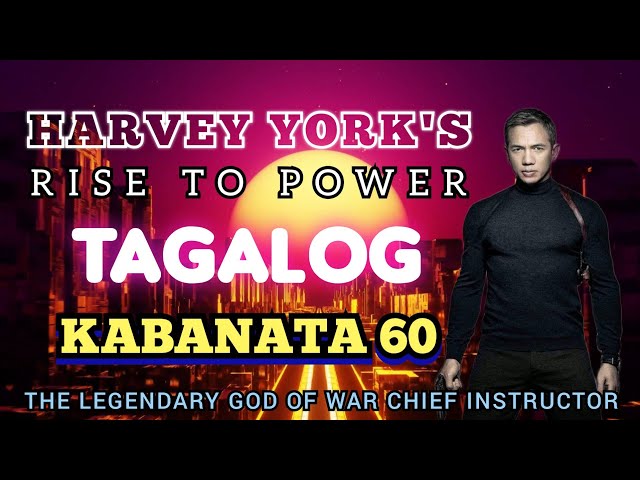 Harvey York's Rise to Power | Tagalog | Kabanata 60 | Novel | Nagkamali Kayo Ng Inapi... class=