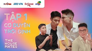 THE HOUSEMATE TẬP 1: CƠ DUYÊN TRỜI ĐỊNH